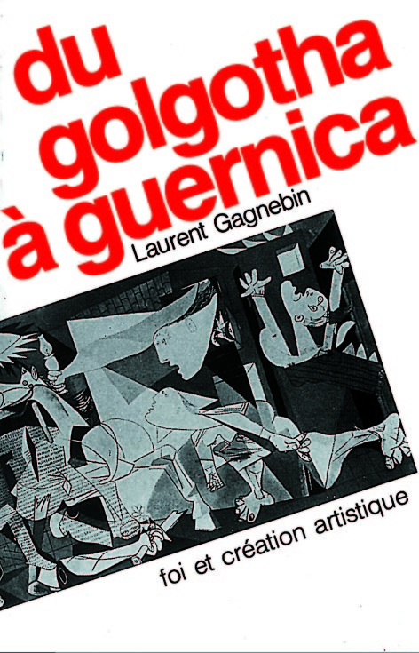 Du Golgotha à Guernica. Foi et création artistique