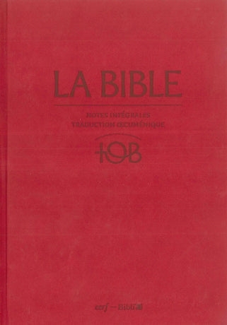 La Bible TOB - Traduction  cuménique de la Bible, notes intégrales, rigide, grenat