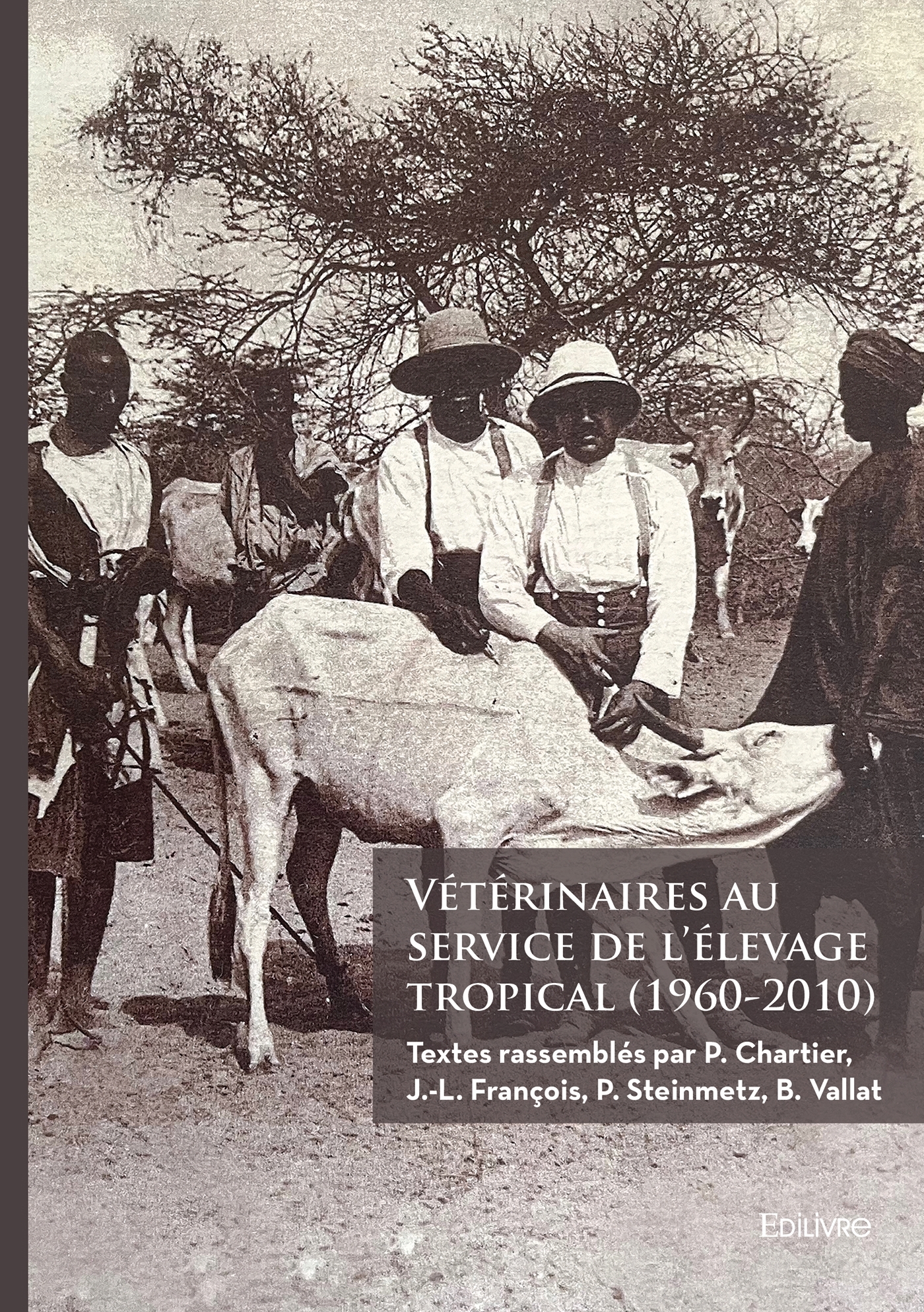 Vétérinaires au service de l'élevage tropical (1960-2010)