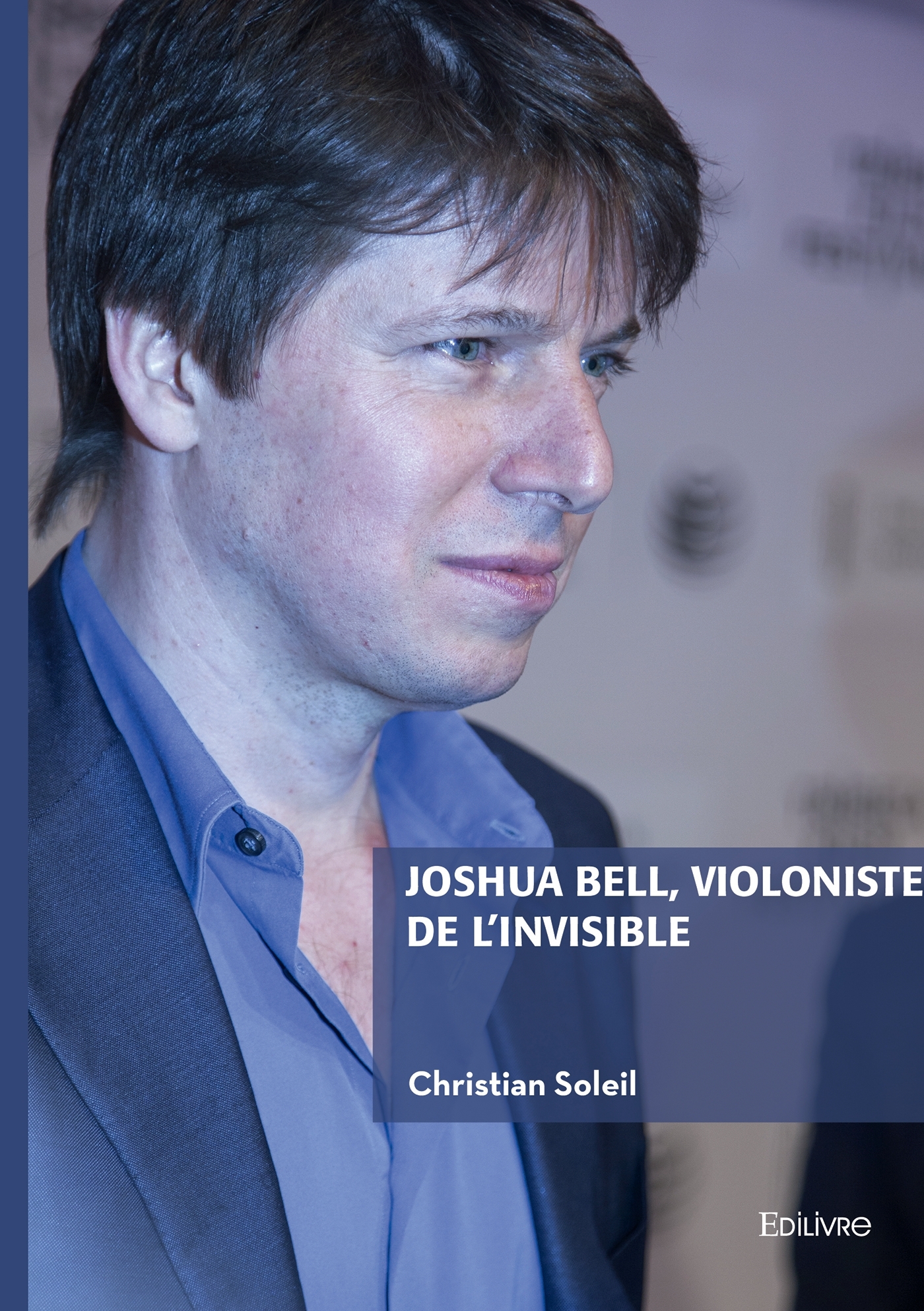 Joshua Bell, violoniste de l'invisible