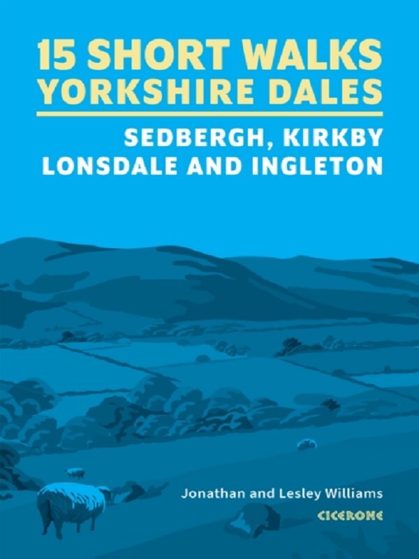 15 Short Walks in the Yorkshire Dales - Sedbergh, Kirkby Lonsdale and Ingleton
