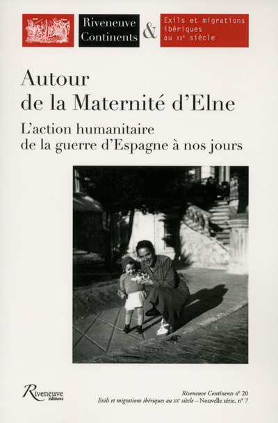 Autour de la maternité d'Elne. L'action humanitaire, de la guerre d'Espagne à nos jours