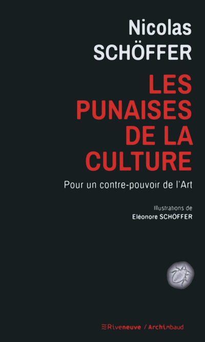 Les punaises de la culture - Pour un contre-pouvoir de l'Art