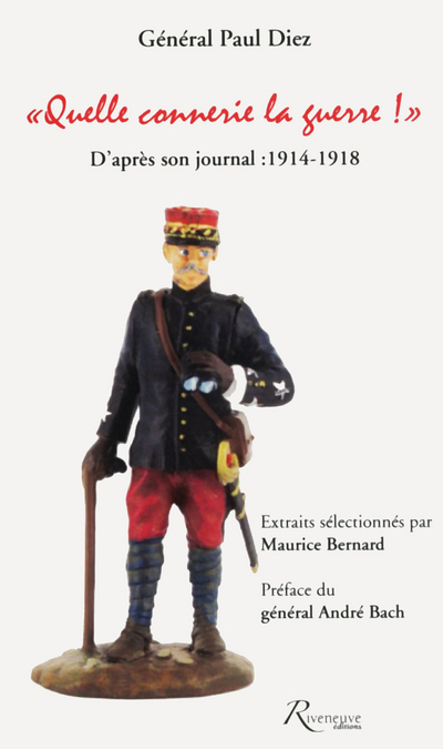 Quelle connerie la guerre ! Extraits de son journal 1914-1918