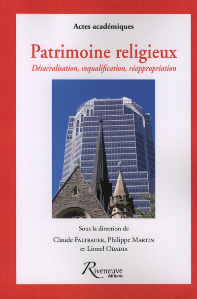 Patrimoine religieux. Désacralisation et requalification