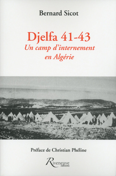 Djelfa 41-43 - Un camp d'internement en Algérie
