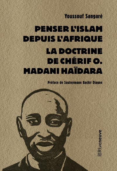 Penser l'Islam depuis l'Afrique - La doctrine de Chérif O. Madani Haïdara