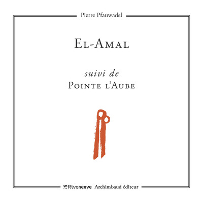 El-Amal - suivi de Pointe l'Aube