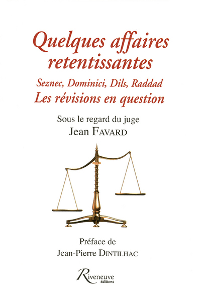 quelques affaires retentissantes - Seznec, Dominici, Dils, Raddad - Les revisions en question
