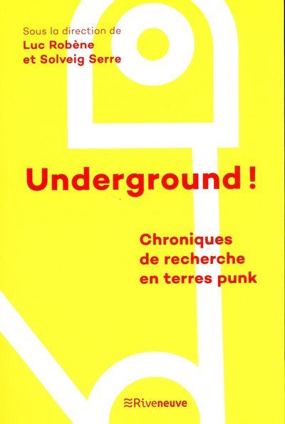 Underground ! - Chroniques de recherche en terres punk