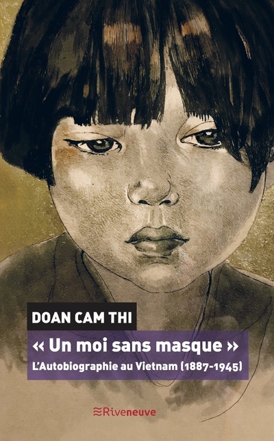 Un moi sans masque - L'Autobiographie au Vietnam (1887-1945)