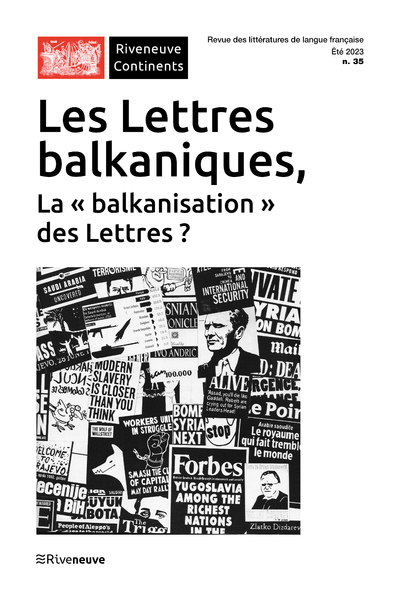 Riveneuve Continents - N° 35 Les lettres balkaniques, La "balkanisation" des Lettres ?