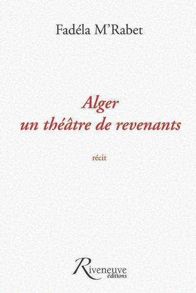 Alger un théâtre de revenants