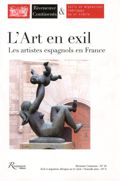 Riveneuve Continents numéro 18 L'art en exil - Les artistes espagnols en France