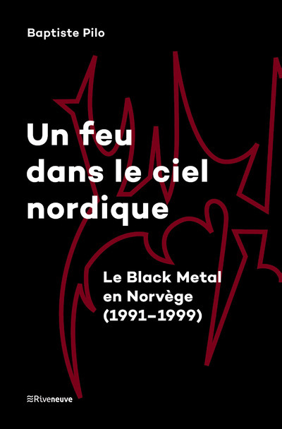 Un feu dans le ciel nordique - Le Black Metal en Norvège (1991-1999) - Livre
