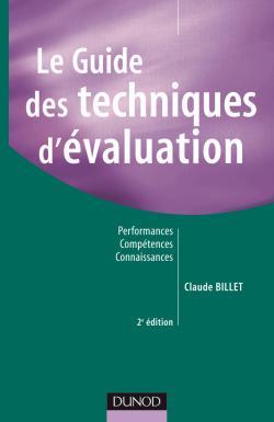 Le guide des techniques d'évaluation - 2ème édition - Performances, compétences, connaissances