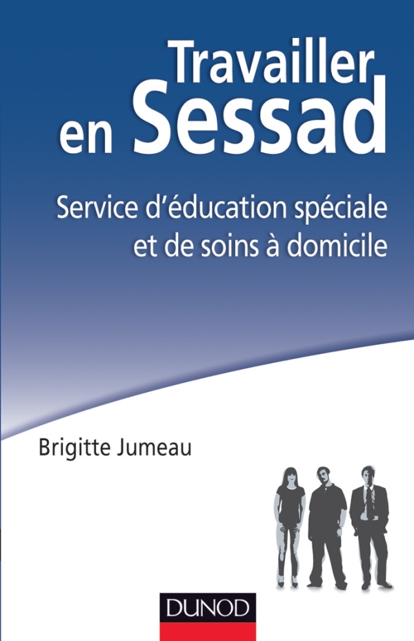Travailler en SESSAD - Service d'éducation spéciale et de soins à domicile