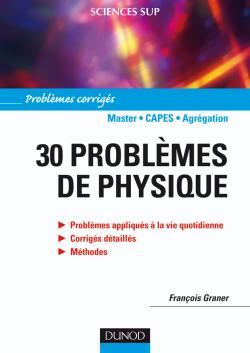 30 problèmes de physique - Corrigés détaillés, méthodes