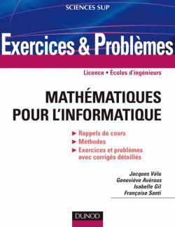 Mathématiques pour l'informatique - Exercices et problèmes