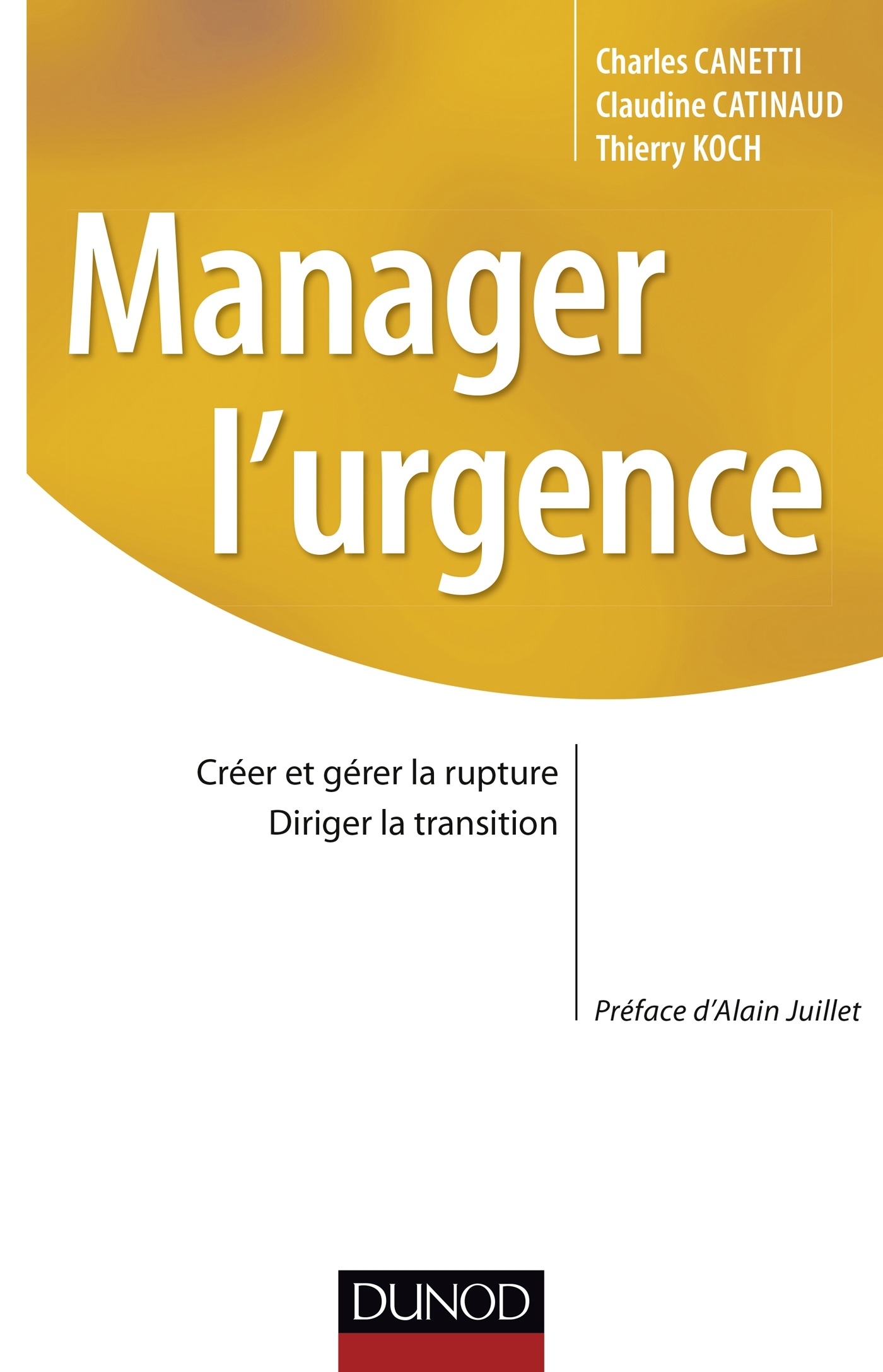 Manager l'urgence - Gérer la rupture, diriger la transition