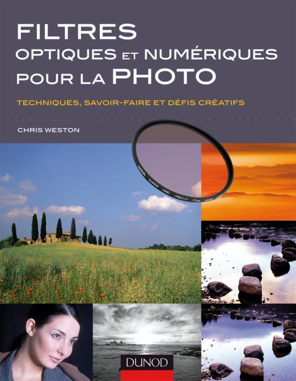 Filtres optiques et numériques pour la photo - Techniques, savoir-faire et défis créatifs
