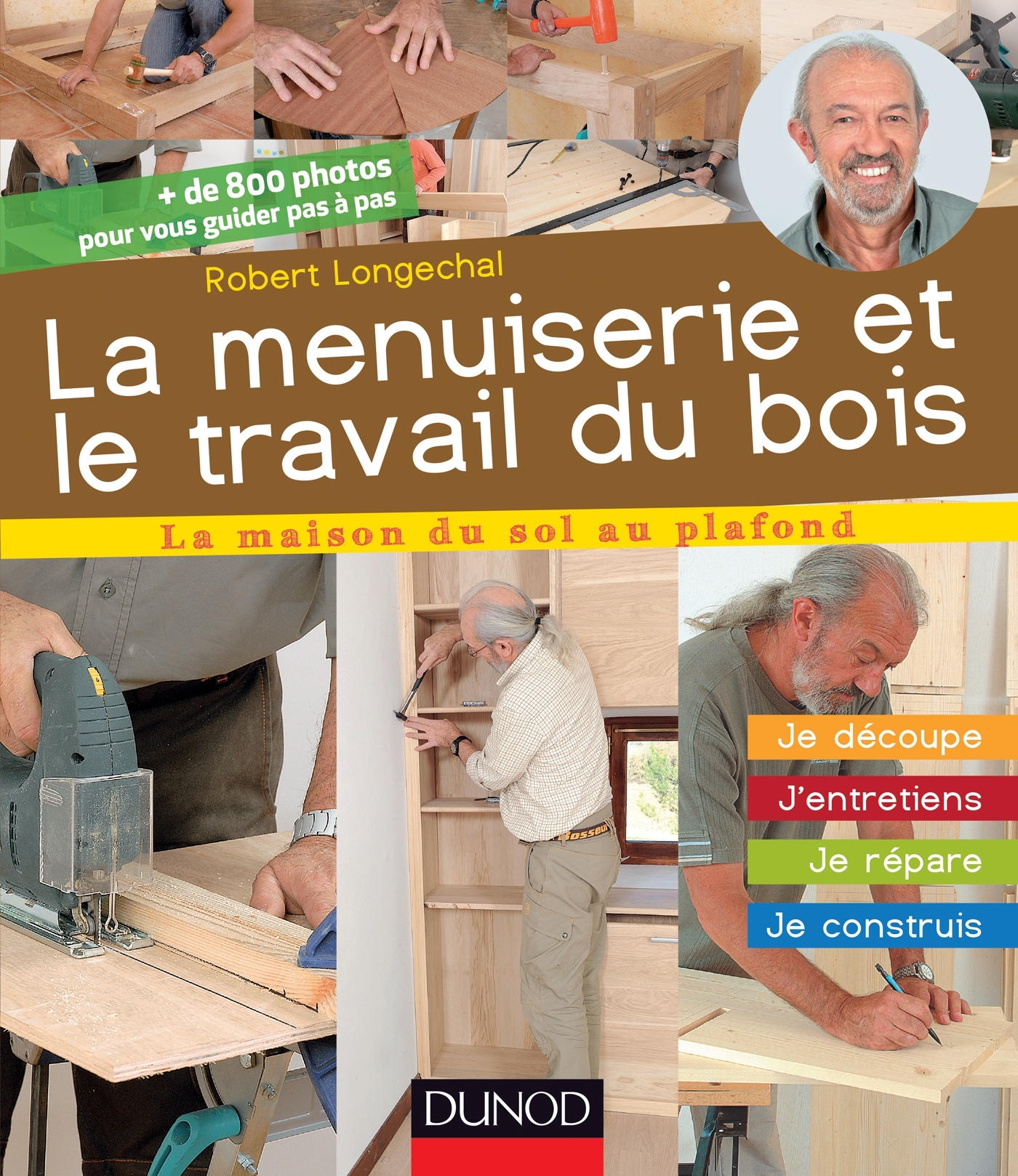 La menuiserie et le travail du bois - J'entretiens, je répare, je construis