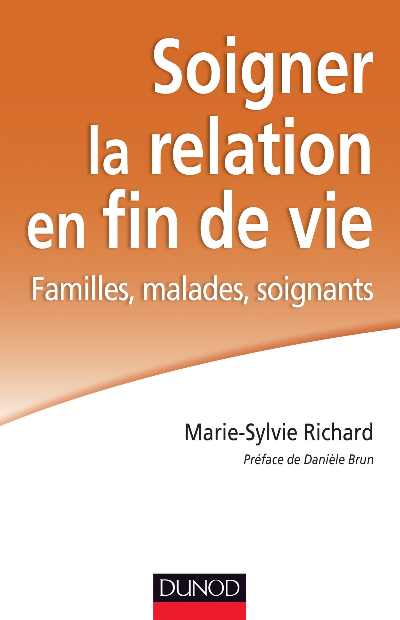 Soigner la relation en fin de vie - Familles, malades, soignants