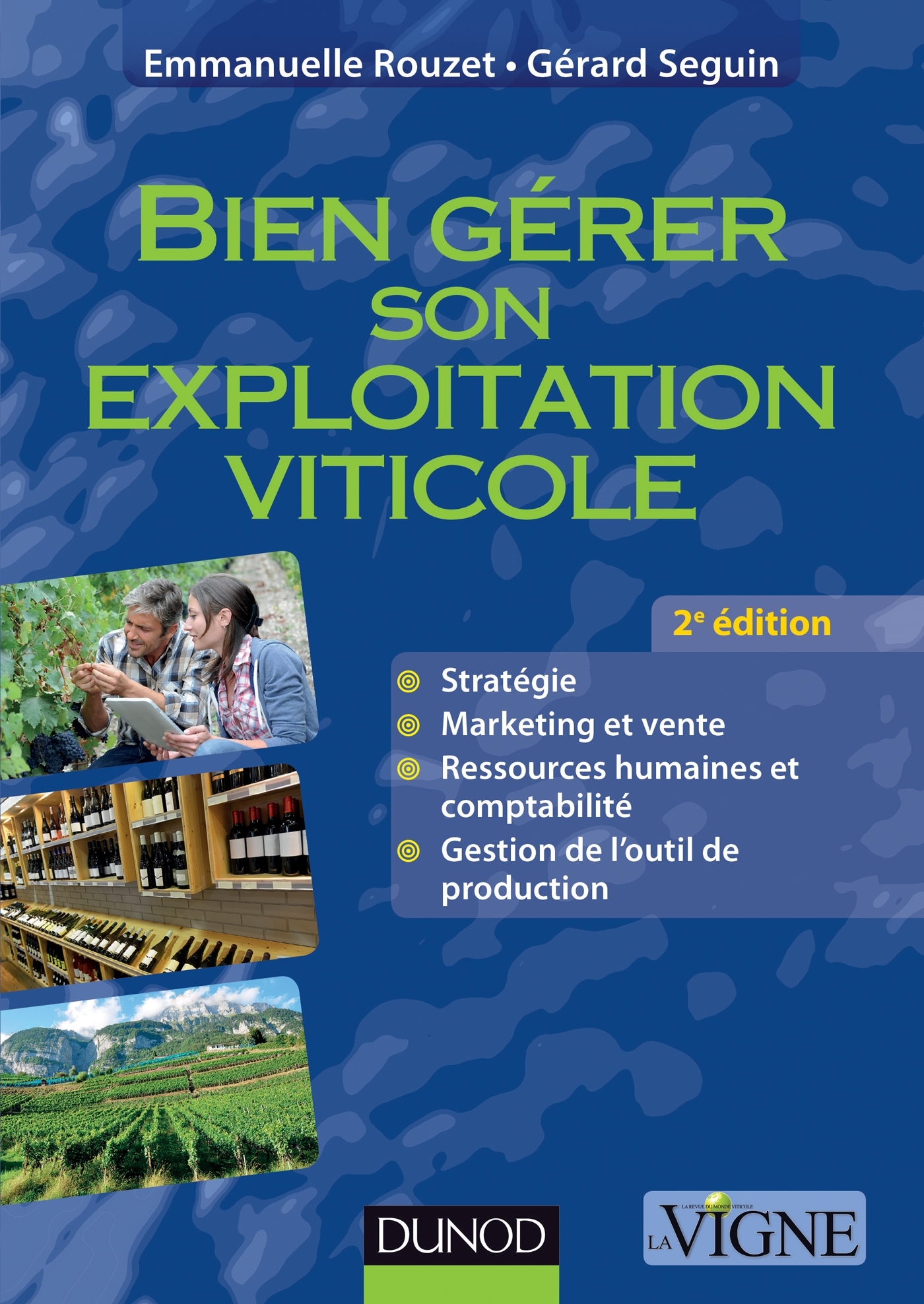 Bien gérer son exploitation viticole - 2e éd. - Pratiques et outils