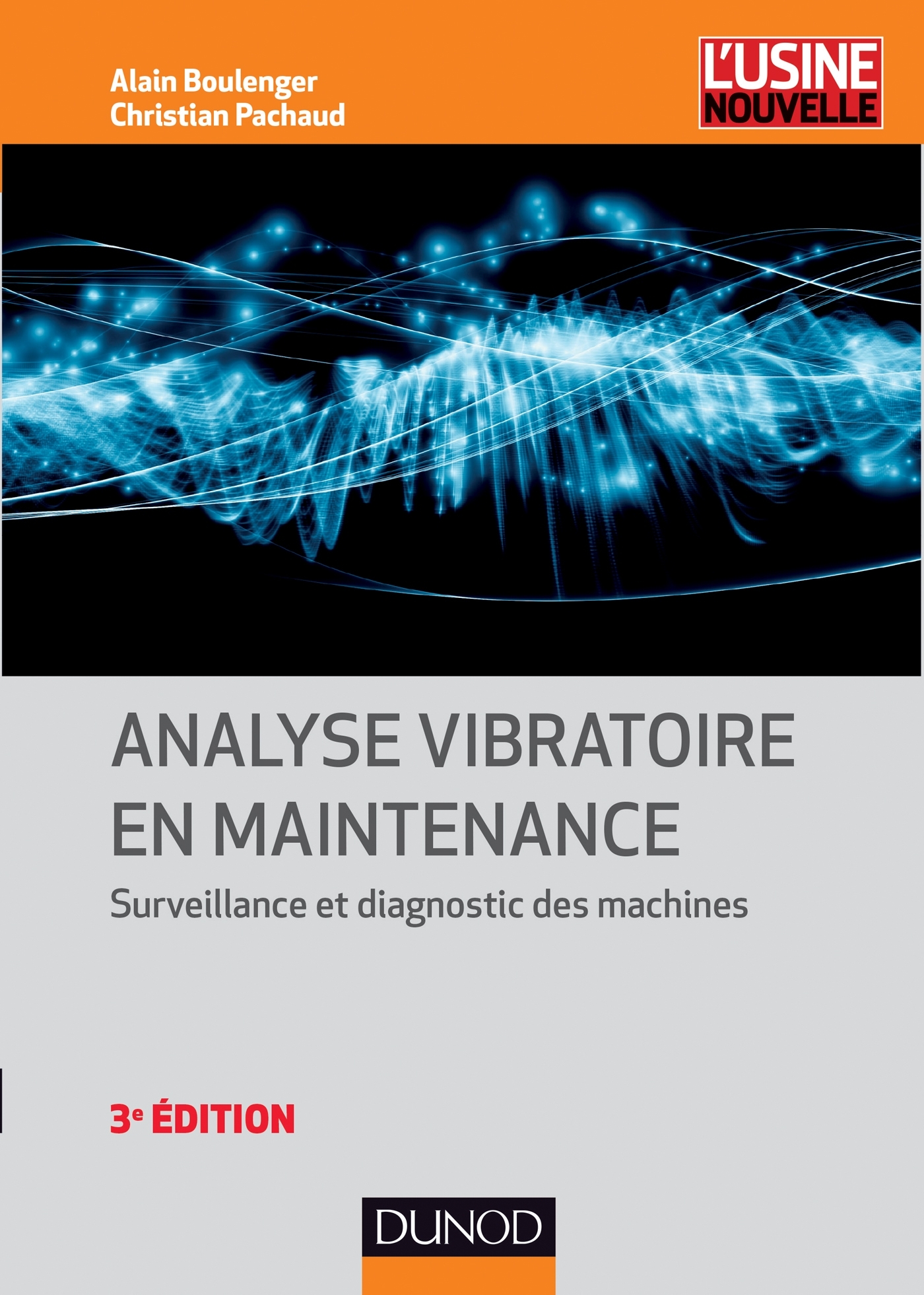 Analyse vibratoire en maintenance - 3e éd. - Surveillance et diagnostic des machines - NP