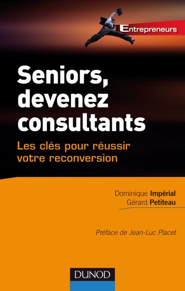 Seniors, devenez consultants - Les clés pour réussir votre reconversion