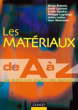 Les matériaux de A à Z - 300 entrées et des exemples pour comprendre