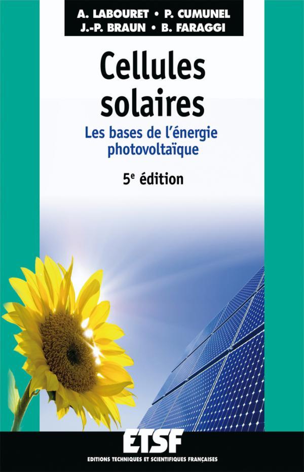Cellules solaires - 5e éd - Les bases de l'énergie photovoltaïque