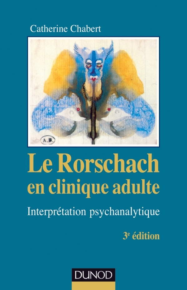 Le Rorschach en clinique adulte - 3e éd. - Interprétation psychanalytique
