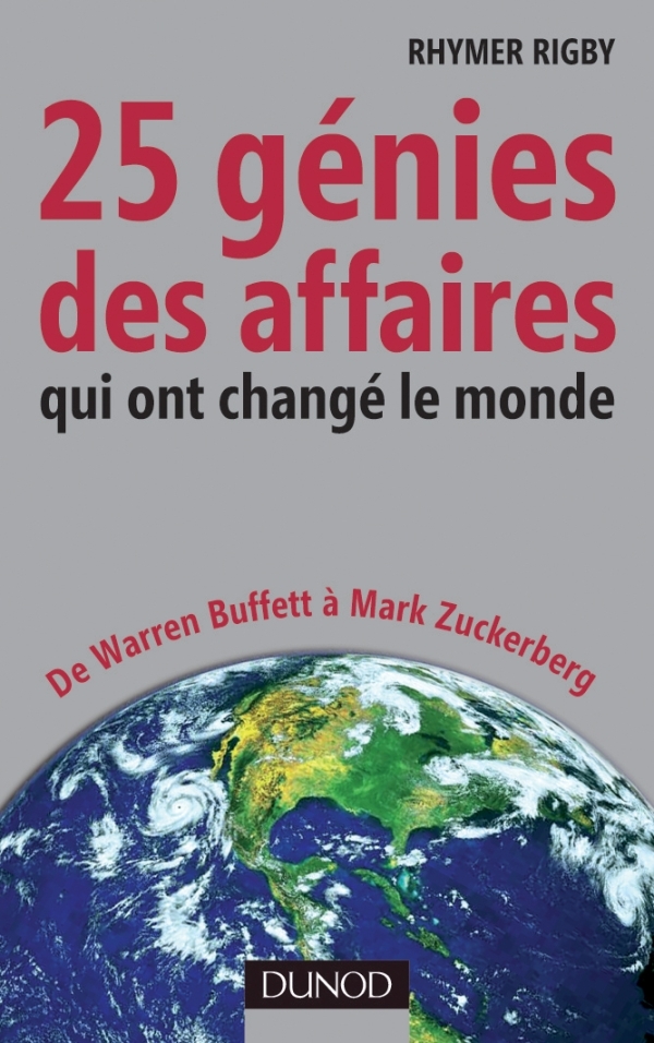 25 génies des affaires qui ont changé le monde - De Warren Buffett à Mark Zuckerberg
