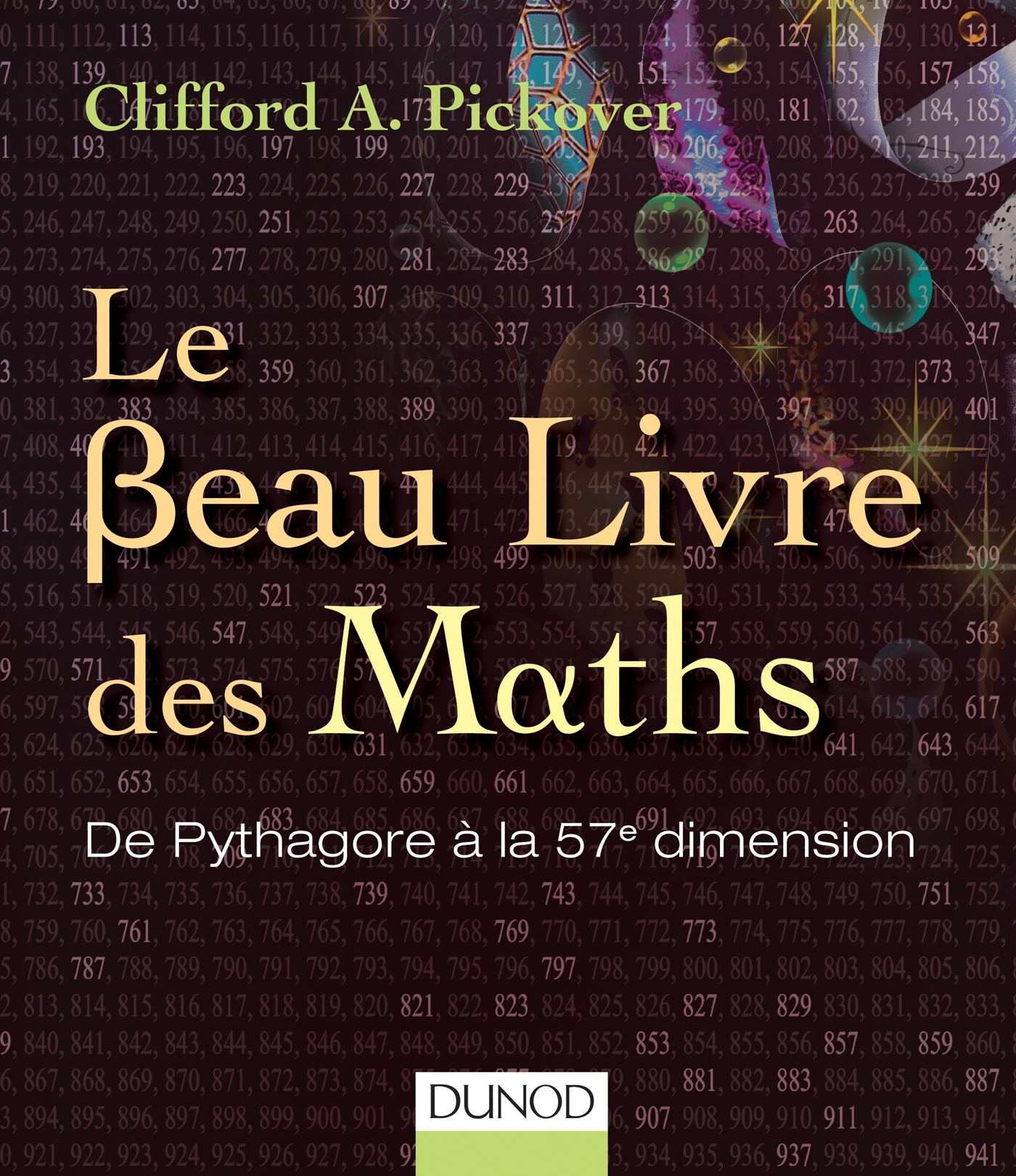 Le Beau Livre des Maths - De Pythagore à la 57e dimension