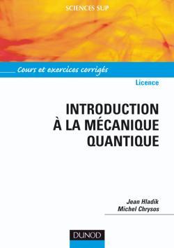 Introduction à la mécanique quantique - Cours et exercices corrigés