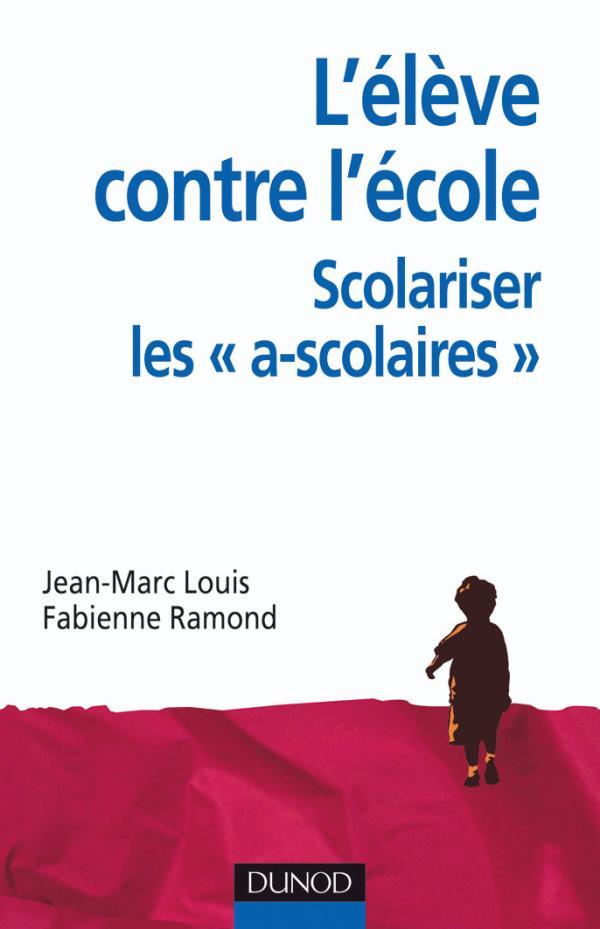 L'élève contre l'école : scolariser les