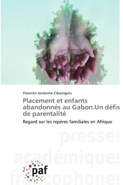 Placement et enfants abandonnés au Gabon.Un défis de parentalité