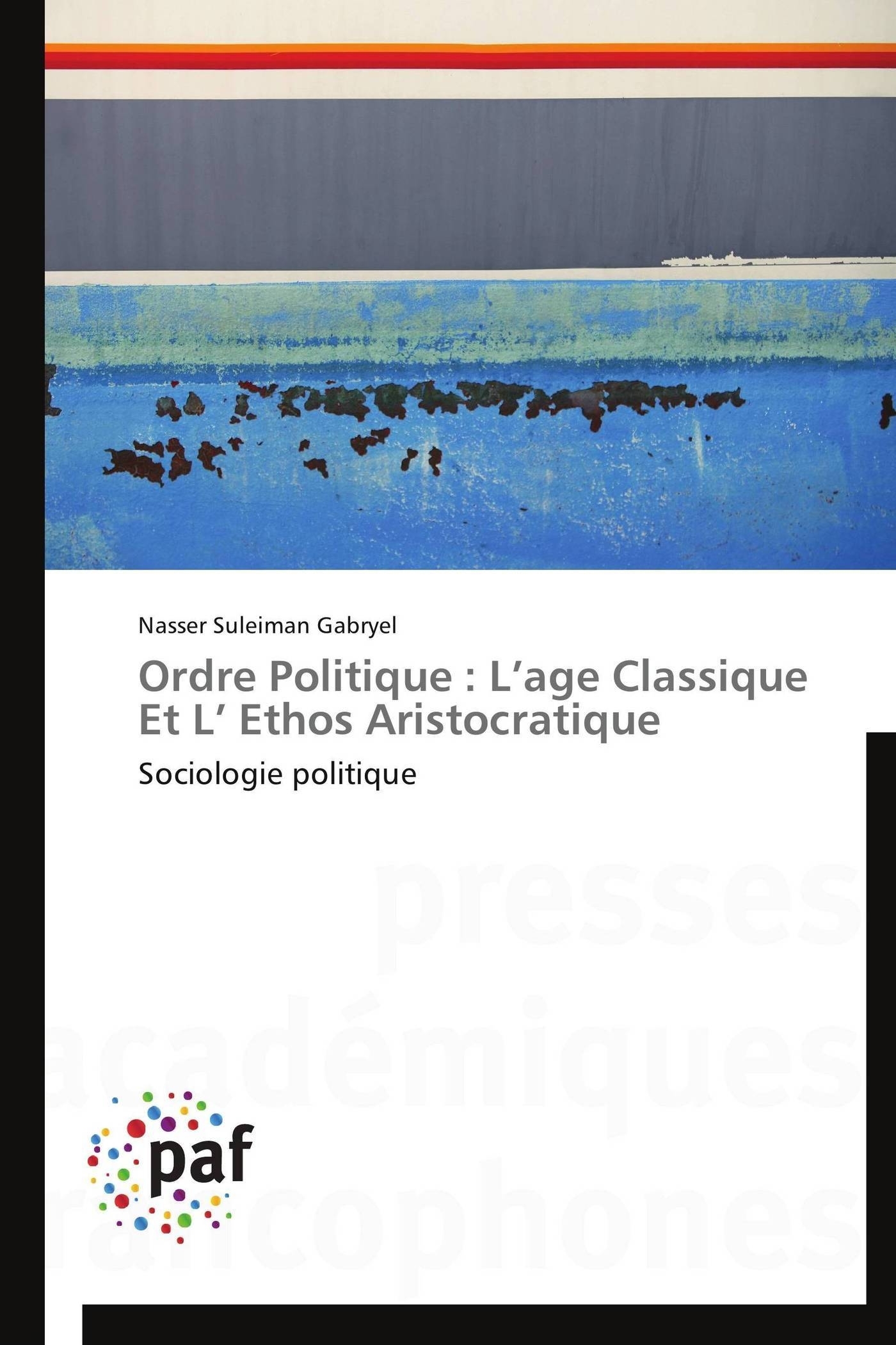 Ordre politique : l age classique et l  ethos aristocratique