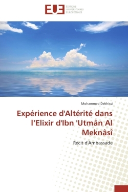 Expérience d'Altérité dans l'Elixir d'Ibn 'Utmân Al Meknâsî