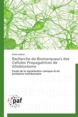 Recherche de biomarqueurs des cellules propagatrices de glioblastome