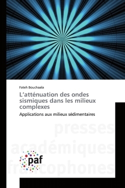 L'atténuation des ondes sismiques dans les milieux complexes