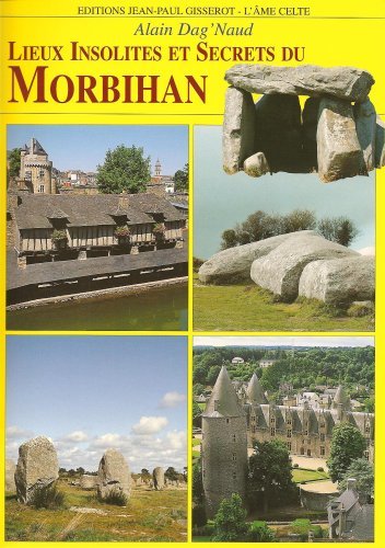 LIEUX INSOLITES ET SECRETS DU MORBIHAN