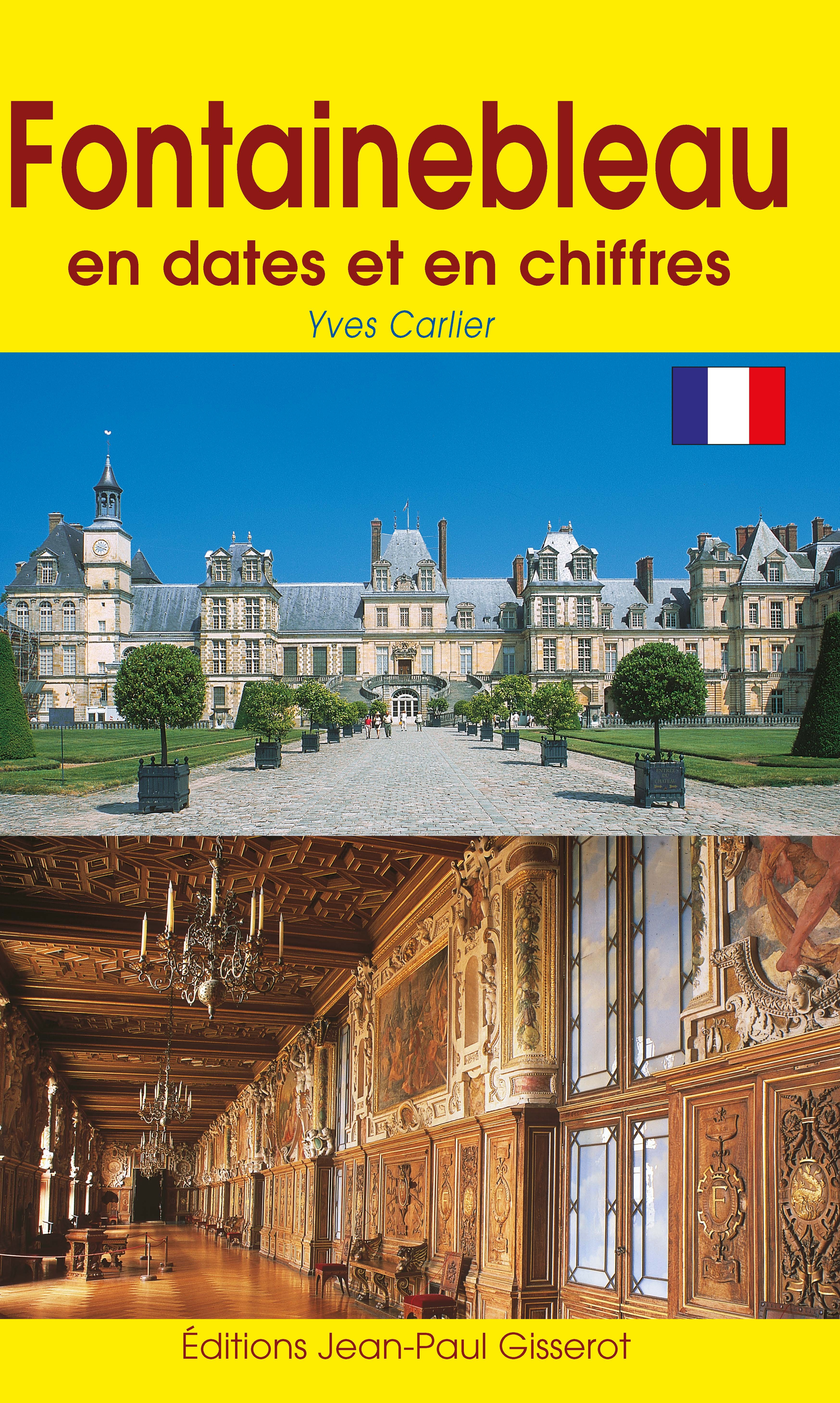FONTAINEBLEAU EN DATES ET EN CHIFFRES