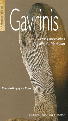 Gavrinis - et les mégalithes du golfe du Morbihan