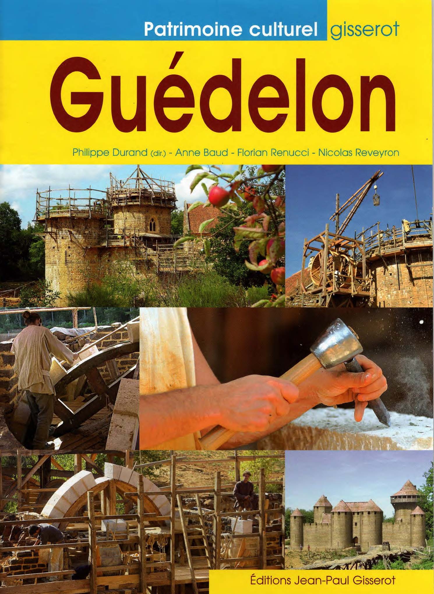 Guédelon, construire aujourd'hui un château du XIIIe siècle