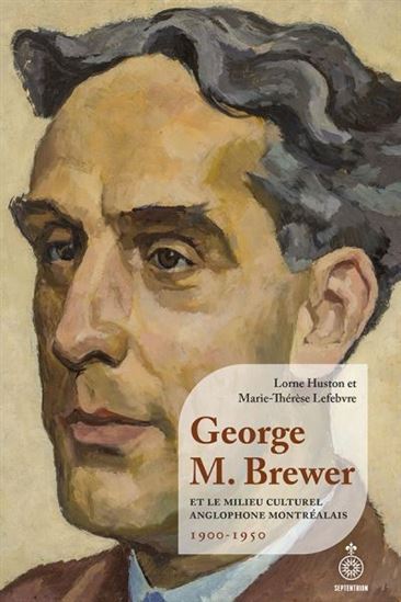 GEORGE M. BREWER ET LE MILIEU CULTUREL ANGLOPHONE MONTREALAIS