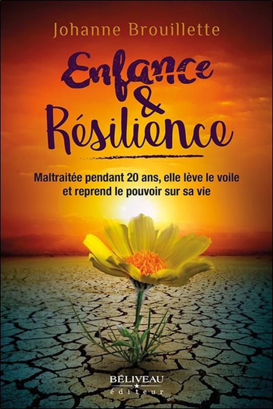 Enfance & Résilience - Maltraitée pendant 20 ans, elle lève le voile et reprend le pouvoir sur sa vie