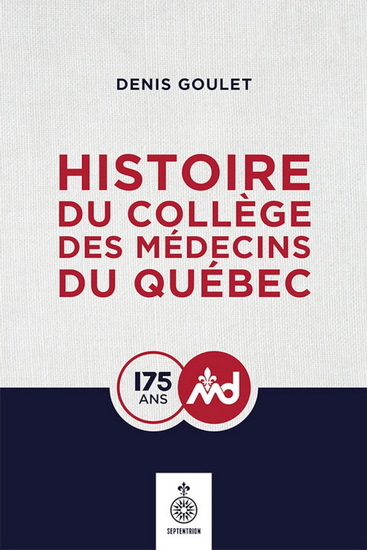 HISTOIRE DU COLLEGE DES MEDECINS DU QUEBEC