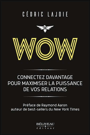 Wow - Connectez davantage pour maximiser la puissance de vos relations